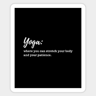 Yoga quote about stretching Magnet